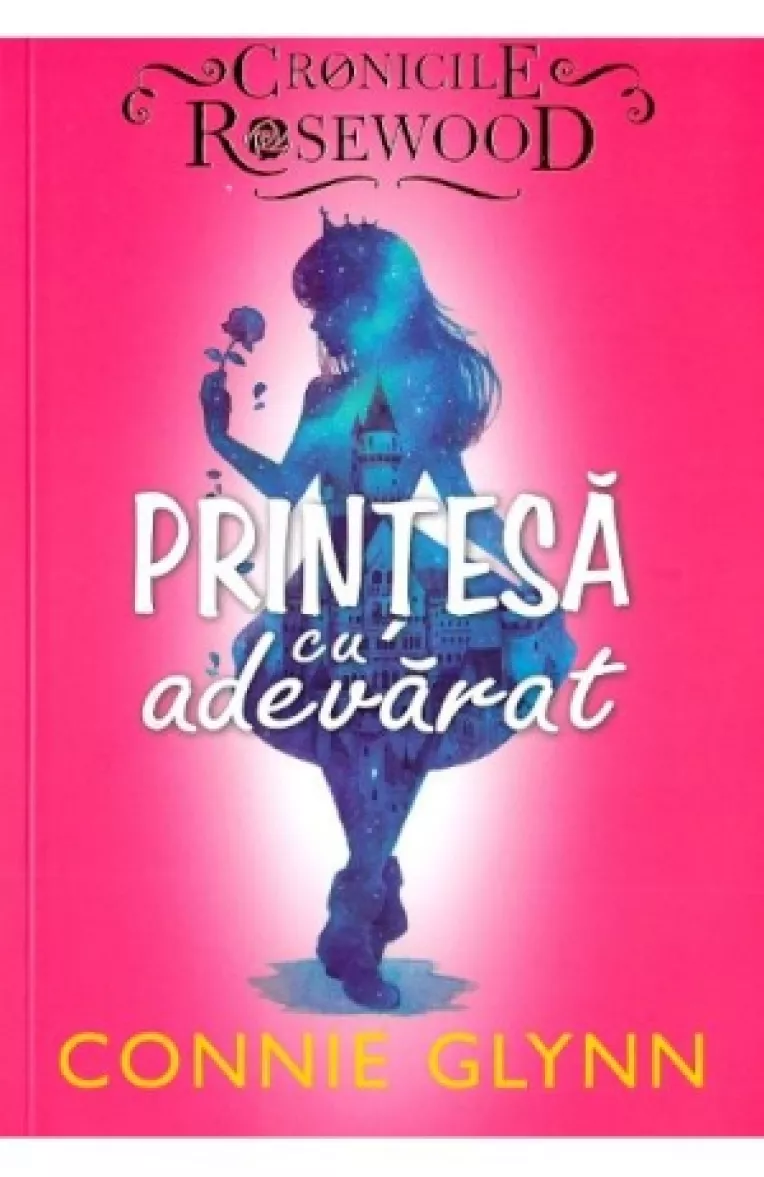 Printesa cu adevarat: O poveste fermecatoare despre prietenie, devotament si curaj, intr-o lume in care printesele nu sunt ce par a fi